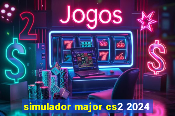 simulador major cs2 2024